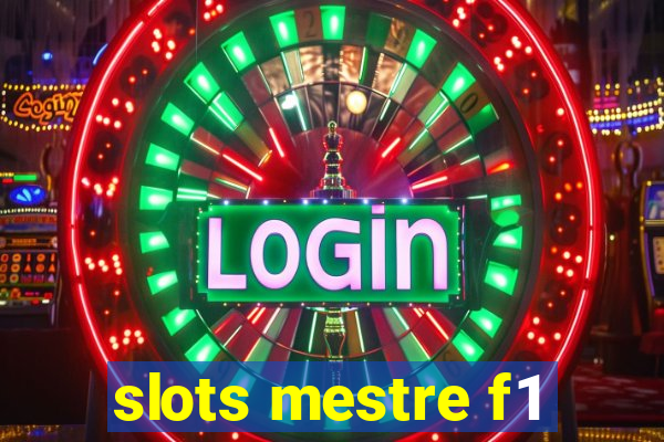 slots mestre f1