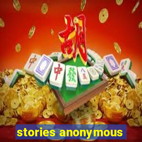 stories anonymous