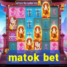 matok bet