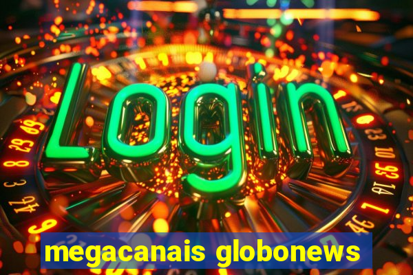 megacanais globonews