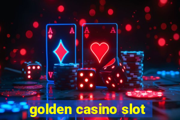 golden casino slot