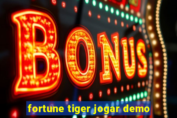 fortune tiger jogar demo