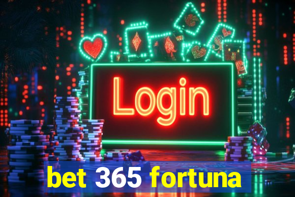 bet 365 fortuna