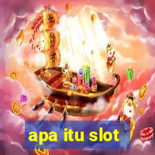 apa itu slot