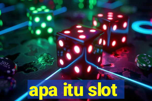 apa itu slot