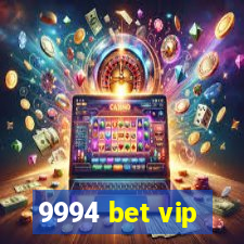 9994 bet vip