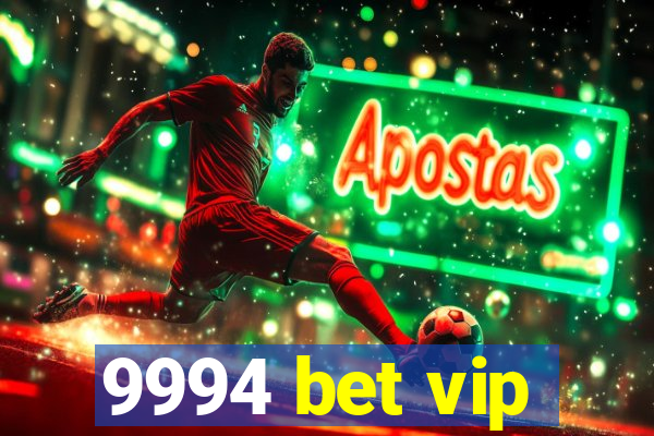 9994 bet vip