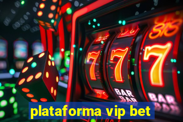 plataforma vip bet