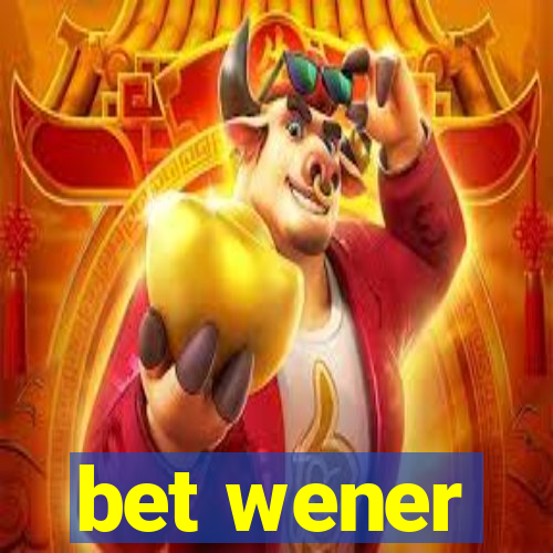 bet wener