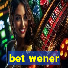 bet wener