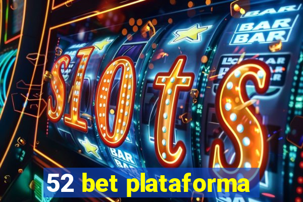 52 bet plataforma