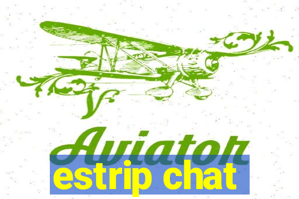 estrip chat