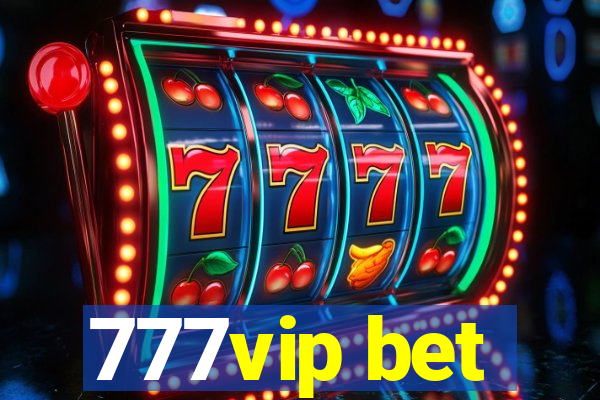 777vip bet