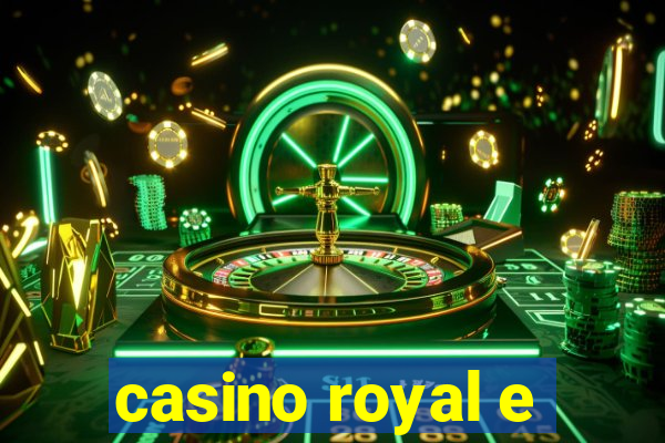 casino royal e