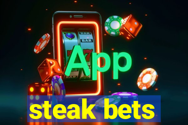 steak bets