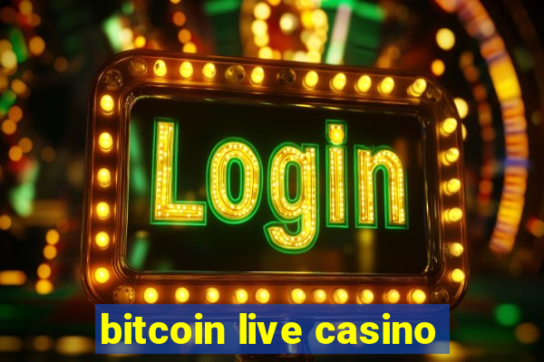 bitcoin live casino