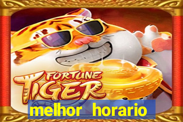 melhor horario pagante fortune tiger