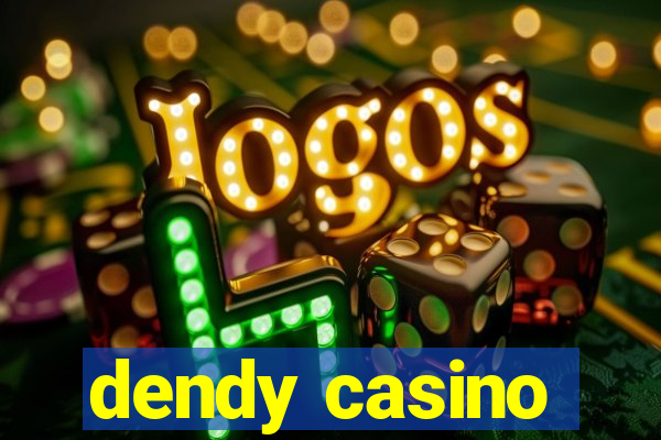 dendy casino