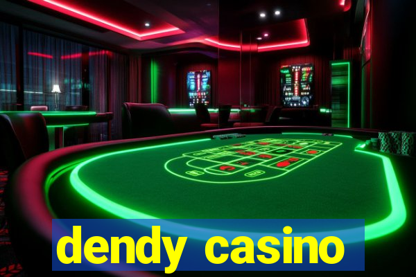 dendy casino