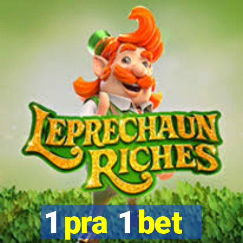 1 pra 1 bet