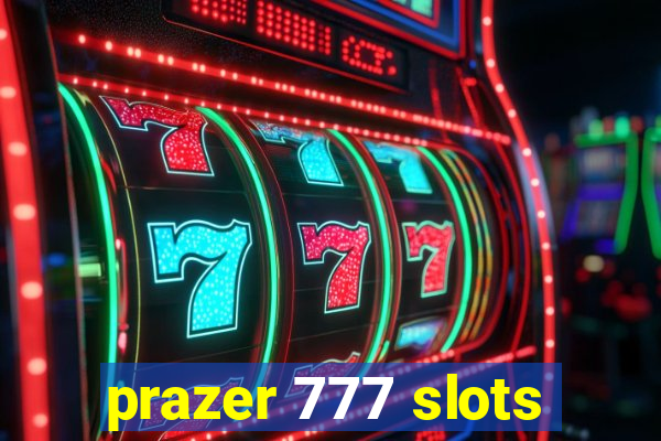 prazer 777 slots