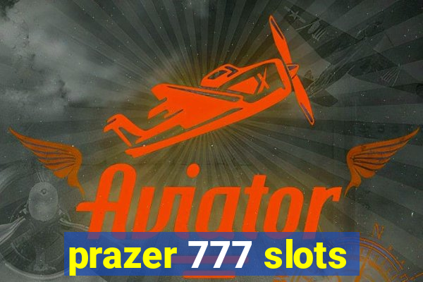 prazer 777 slots