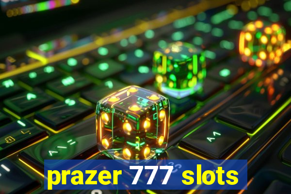 prazer 777 slots