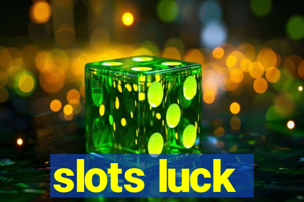 slots luck