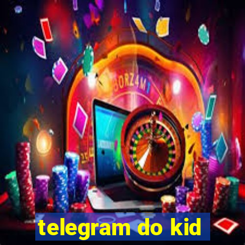 telegram do kid