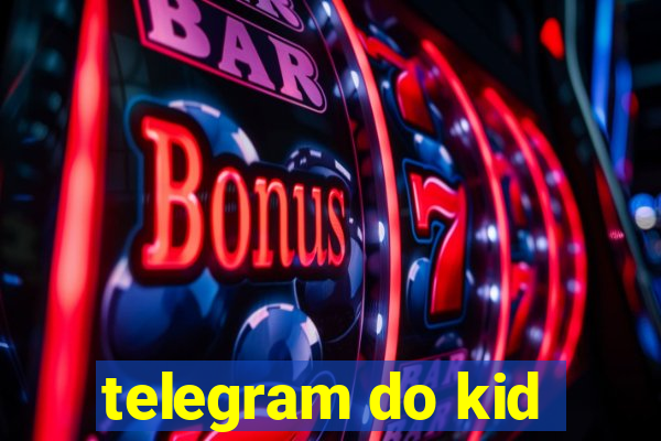 telegram do kid