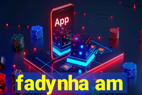 fadynha am