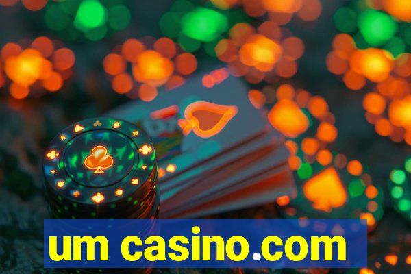 um casino.com