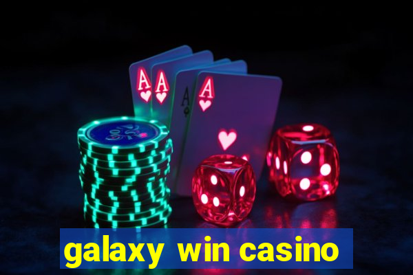 galaxy win casino