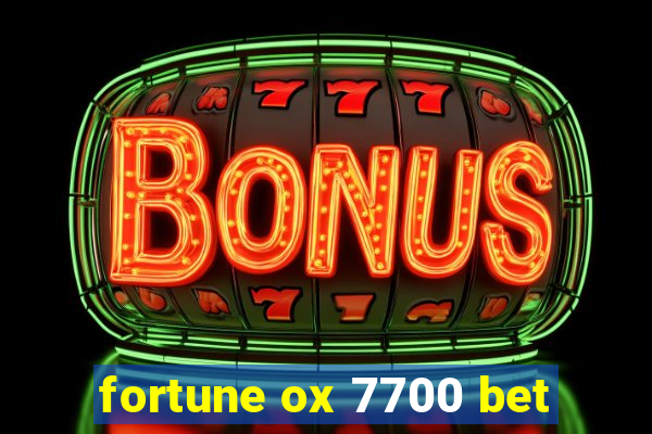 fortune ox 7700 bet