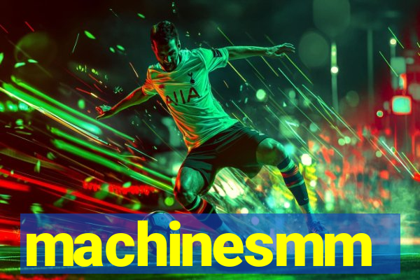 machinesmm