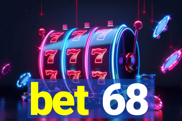 bet 68