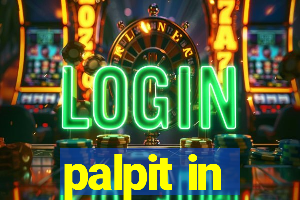 palpit in