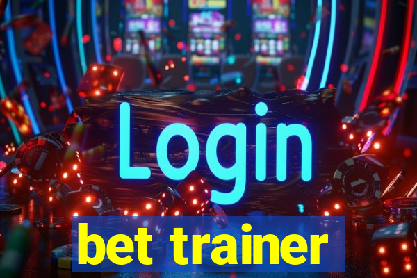 bet trainer