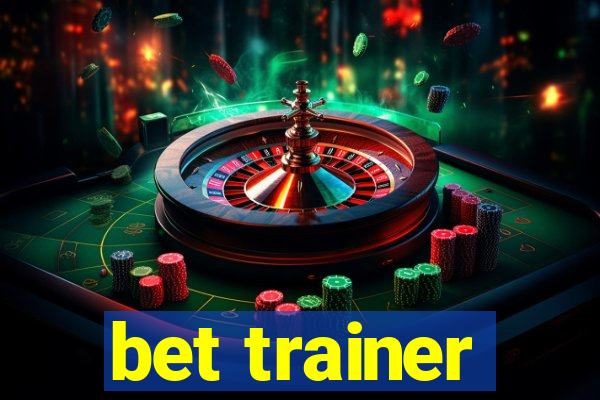 bet trainer