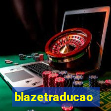 blazetraducao