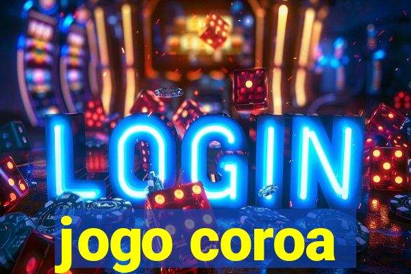 jogo coroa