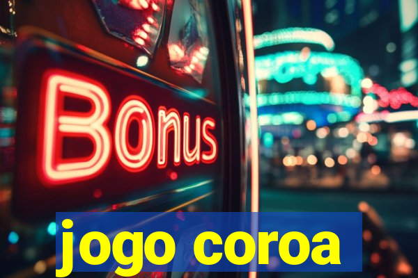 jogo coroa