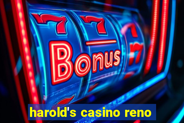 harold's casino reno