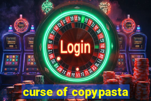 curse of copypasta