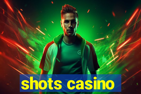 shots casino