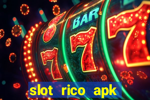 slot rico apk dinheiro infinito