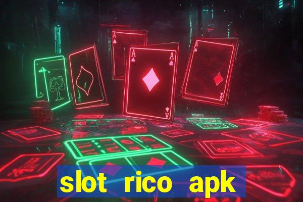 slot rico apk dinheiro infinito