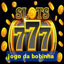 jogo da bobinha