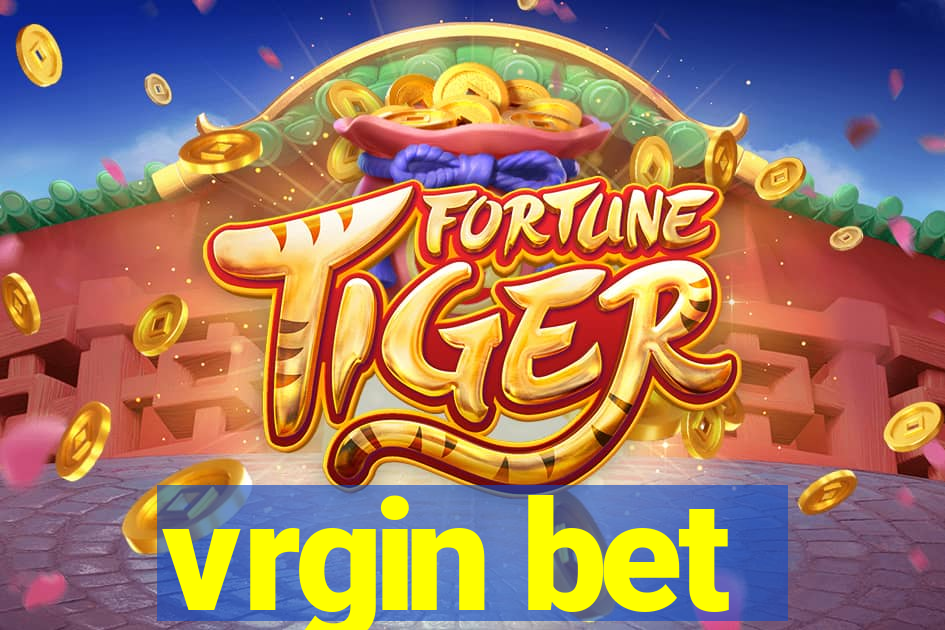 vrgin bet