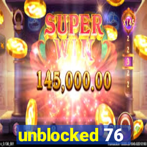 unblocked 76